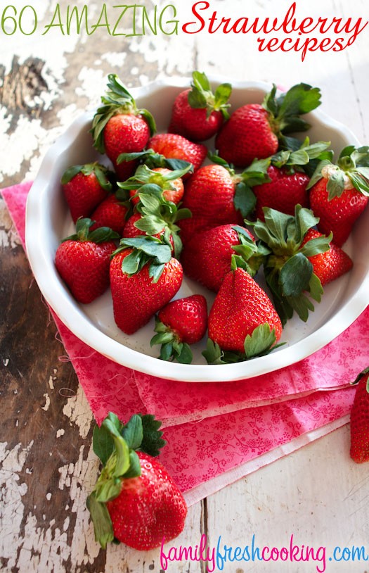 60 AMAZING Strawberry Recipes | MarlaMeridith.com