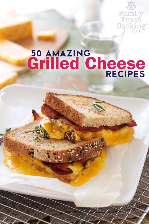 50 AMAZING Grilled Cheese Recipes | Celebrate Grilled Cheese Month! on MarlaMeridith.com