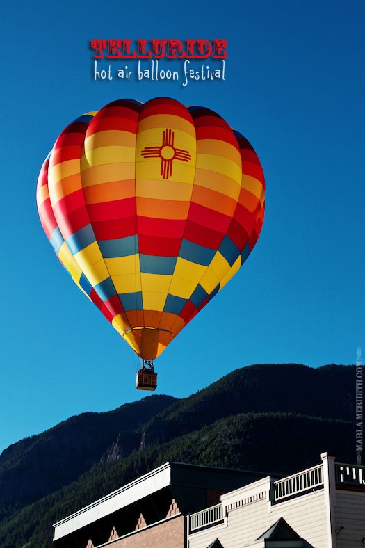 Telluride, CO Hot Air Balloon Festival 2013 | AMAZING Family Travel | MarlaMeridith.com
