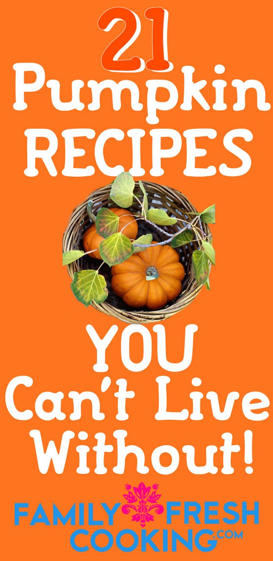 21 Pumpkin Recipes You Can't Live Without! | MarlaMeridith.com