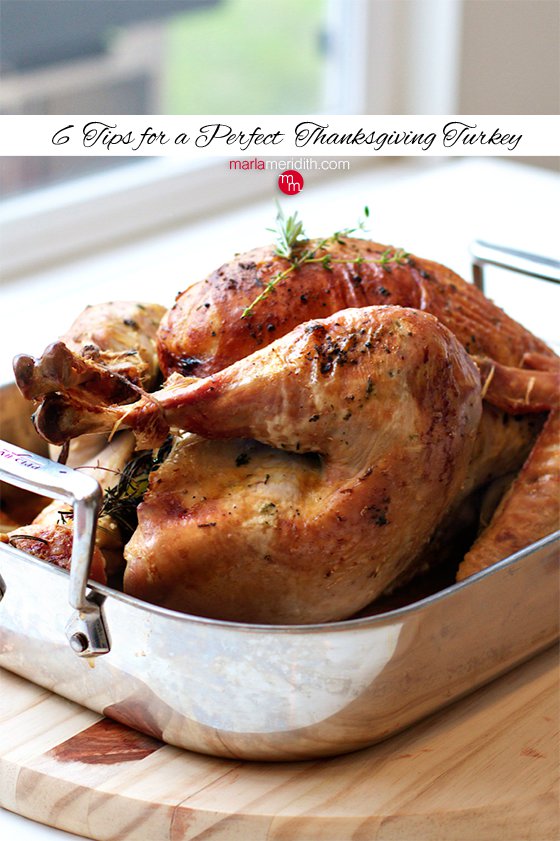 6 Tips for a Perfect Thanksgiving Turkey. Simple tips to wow your holiday guests with delicious food! MarlaMeridith.com ( @marlameridith )