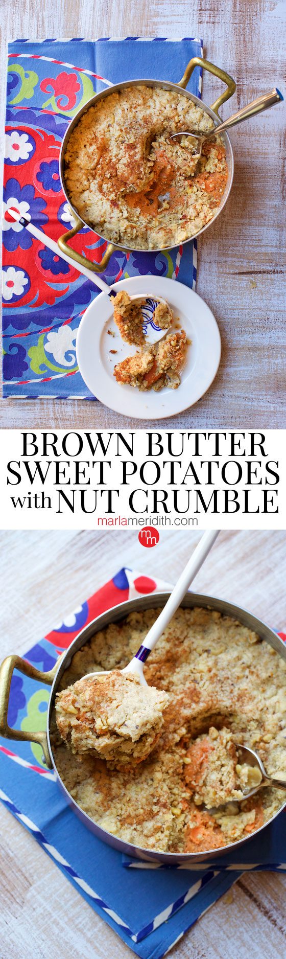 Brown Butter Sweet Potatoes with Nut Crumble recipe. This side dish with be a hit at your holiday table! MarlaMeridith.com ( @marlameridith )