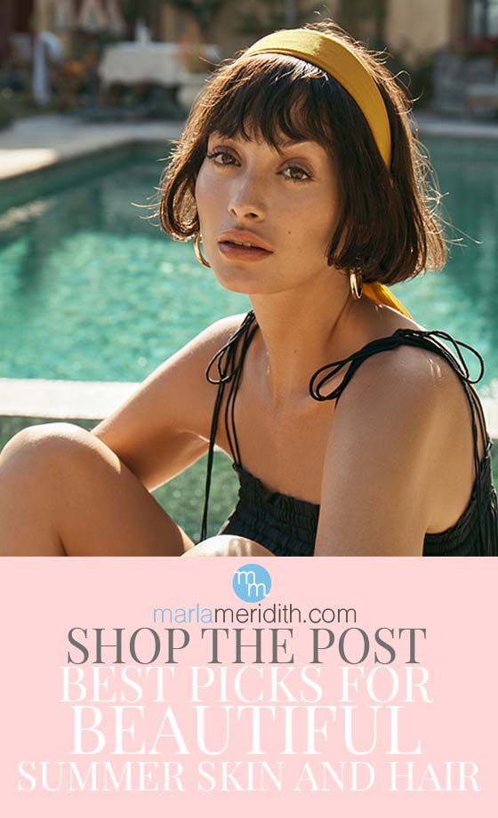 Shop the Post: Best Picks for Beautiful Summer Skin & Hair on MarlaMeridith.com