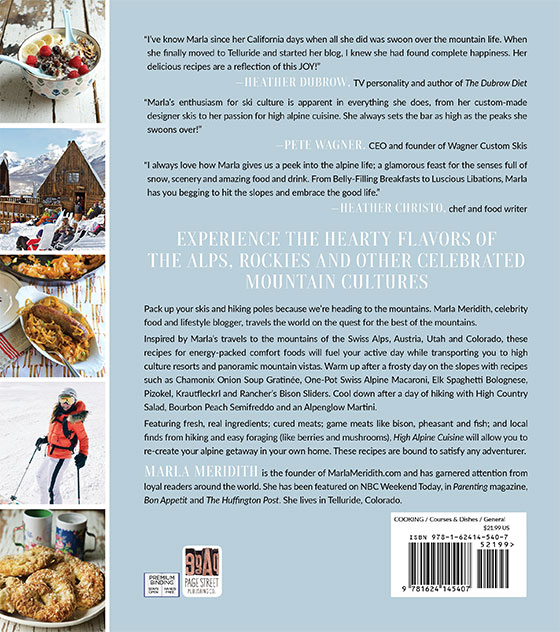 Pre-Order: High Alpine Cuisine Cookbook by MarlaMeridith.com and get the recipes for the most delicious recipes inspired by the world's greatest ski resorts!