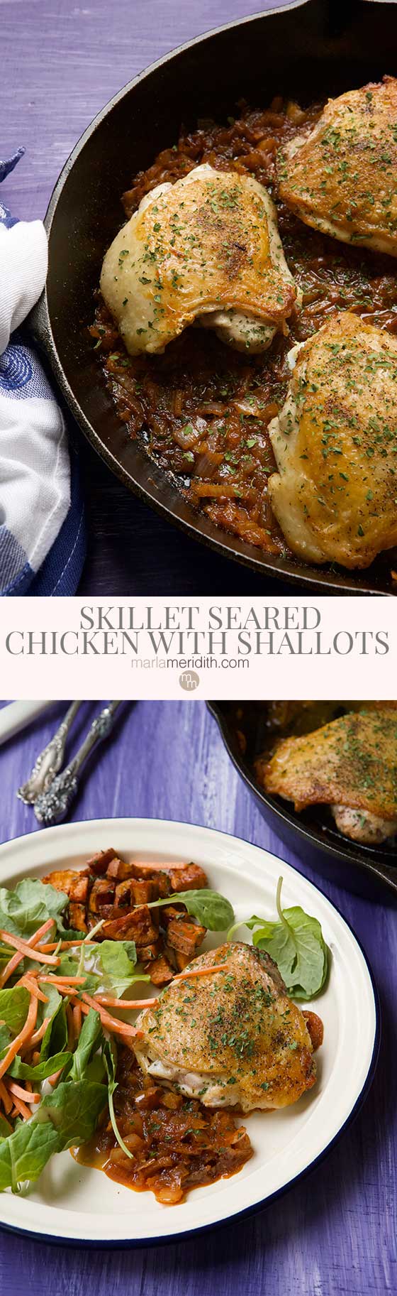 A favorite family recipe! Try this quick and easy Skillet Seared Chicken with Shallots recipe for weeknight meals or date night. MarlaMeridith.com