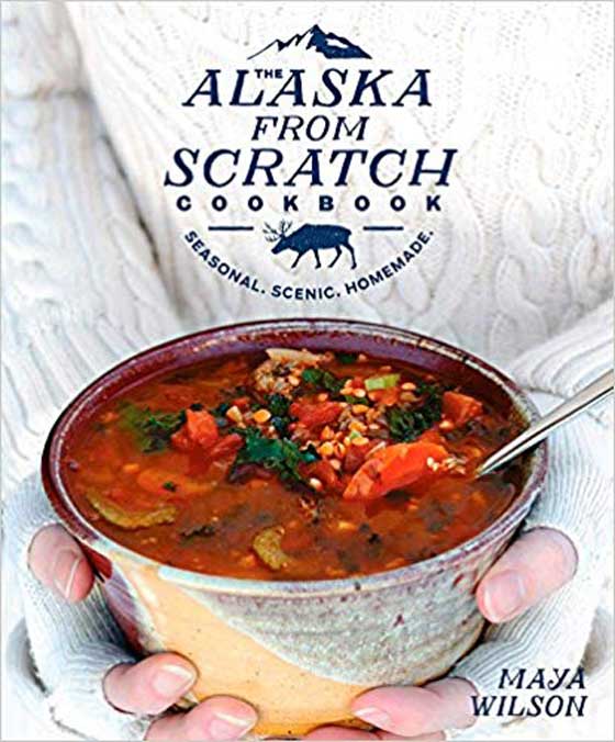 Cookbook Holiday Gift Guide! The Alaska From Scratch Cookbook by Maya Wilson featured on MarlaMeridith.com