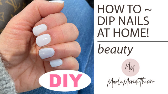 DIY Dip Powder Nails at Home. Includes a How-To Video and all the products you will need for a salon looking manicure! MarlaMeridith.com